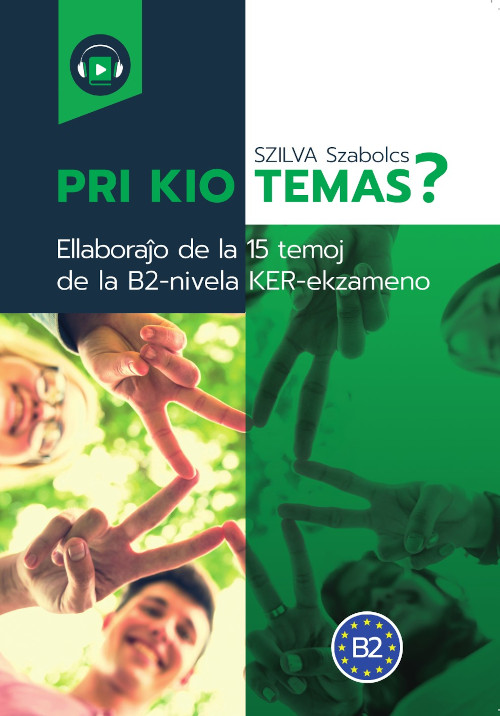 La libro “Pri kio temas? – Ellaboraĵo de la 15 temoj de la B2-nivela KER-ekzameno” La libro “Pri kio temas? – Ellaboraĵo de la 15 temoj de la B2-nivela KER-ekzameno”